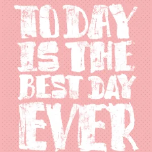ToF Behang tekst vandaag is de beste dag ooit